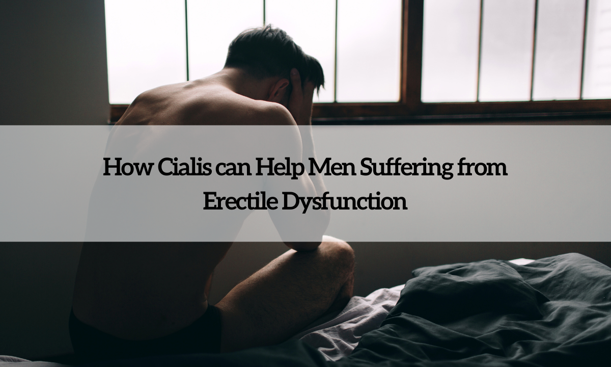 Hur Cialis kan hjälpa män som lider av erektil dysfunktion